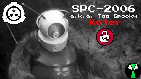 SCP-2006 Too Spooky | Object Class: Keter
