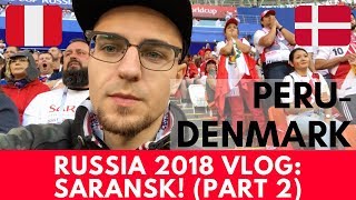 World Cup 2018 vlog 02: Peru-Denmark, Saransk Stadium atmosphere and match experience