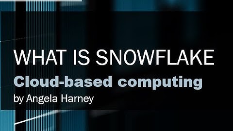 Snowpark Tutorial:  What is Snowflake