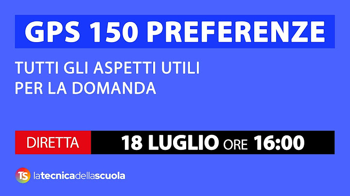 Gps 150 preferenze, tutti gli aspetti utili per la domanda
