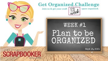 Get  Organized Challenge - WEEK #1 - Plan to be Organized
