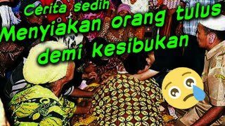 Cerita sedih cinta jangan pernah sia siakan orang yang tulus pada kita