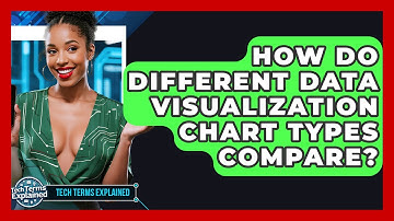 How Do Different Data Visualization Chart Types Compare? - Tech Terms Explained