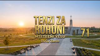 Tenzi za Rohoni namba 71 - Mteteeni Yesu | Dinu Zeno | Tenzi za Rohoni.