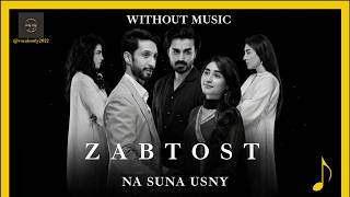 Zabt OST - Vocals Only | Na Suna Usny  - Without music full ost