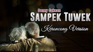 Sampek Tuwek - Denny Caknan Keroncong Version by Engki budi