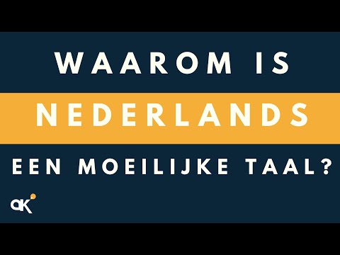 Waarom is Nederlands een moeilijke taal?
