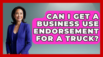 Can I Get A Business Use Endorsement For A Truck? - Auto Coverage Explained