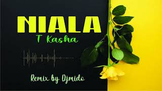 T Kasha  - Niala Remix by Djmido