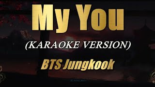My You - BTS Jungkook (Karaoke)