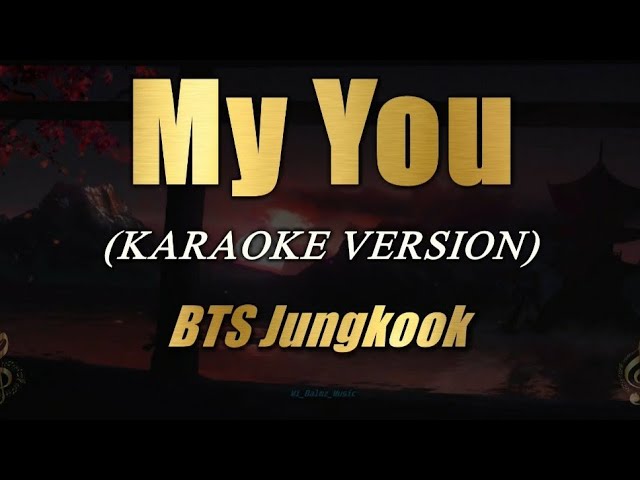 My You - BTS Jungkook (Karaoke) class=