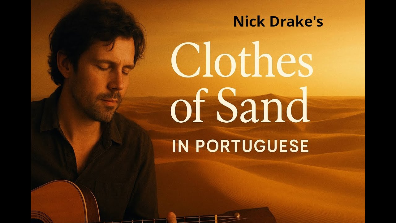 nick-drake-s-clothes-of-sand-a-soulful-portuguese-tribute-youtube