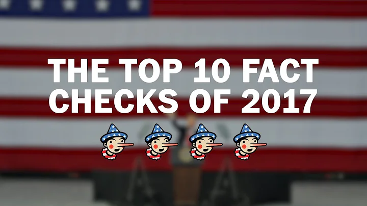The top 10 fact checks of 2017