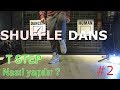 Shuffle Dance Nasıl Yapılır ?  ''T - STEP''  Öğren [ DERS #2 ]