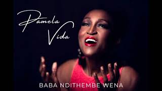 Baba Ndithembe Wena By Pamela Vida