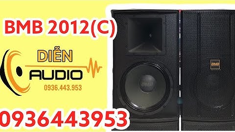 💥 LOA BMB 2012(C) gửi khách KIM BÔI - HOÀ BÌNH ! Ae qtam Lh Zalo : 0936443953