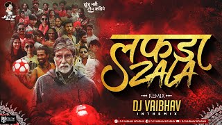 Lafda Zala  (Jhund) Dj Vaibhav In The Mix  लफडा झाला  DJ Song Bhimjayanti 2022