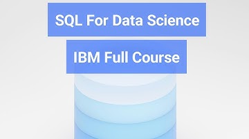 SQL for Data Science IBM Full Course, SQL Tutorial for Data Science