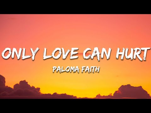 Paloma Faith - Only Love Can Hurt Like This (Lyrics)