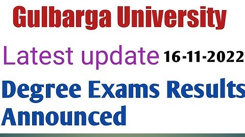 Today 16-11-2022 Degree exam Results Announced/Gulbarga University/Latest update.