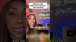 Eliminate Old Addresses to Protect Your Identity!