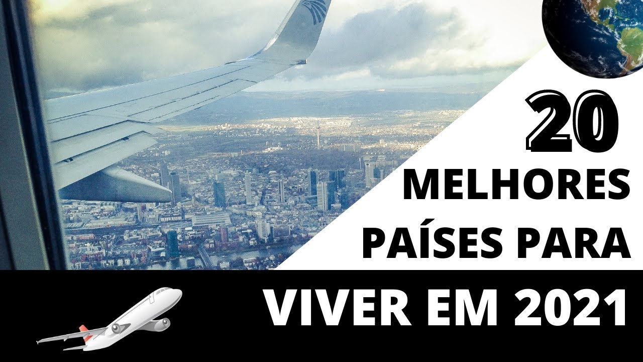 20 MELHORES PAÍSES PARA VIVER EM 2021 YouTube 20 MELHORES PAÍSES PARA VIVER EM 2021 YouTube