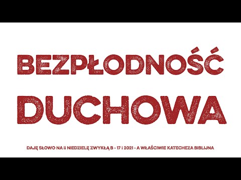 Bezpłodność duchowa: Daję Słowo - II niedziela B - 17 I 2021