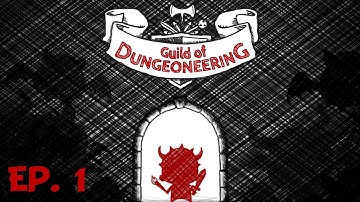 Guild of Dungeoneering - Ep. 1 - Master Dungeoneer - Let
