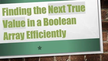 Finding the Next True Value in a Boolean Array Efficiently