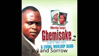 Gbemisoke \u0026 The Living Worship Band - Joy \u0026 Sorrow