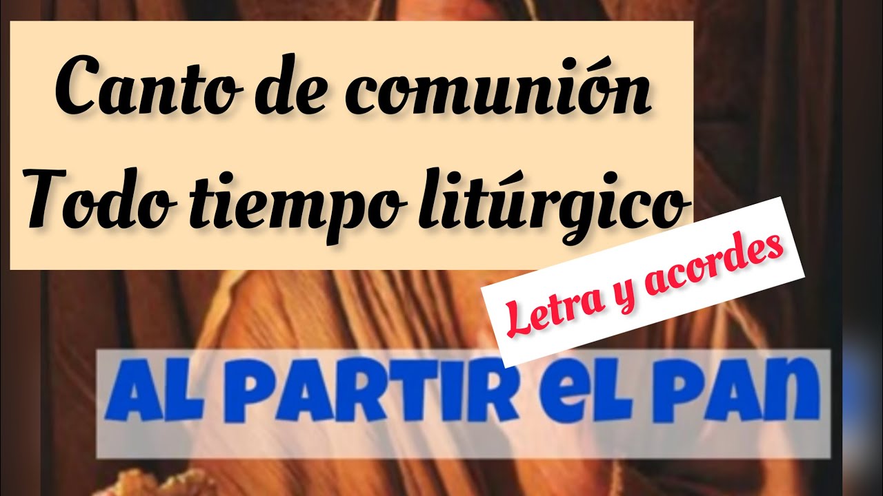 Canto de comunión AL PARTIR EL PAN para todo tiempo liturgico Letra y acordes en ⬇️descripción