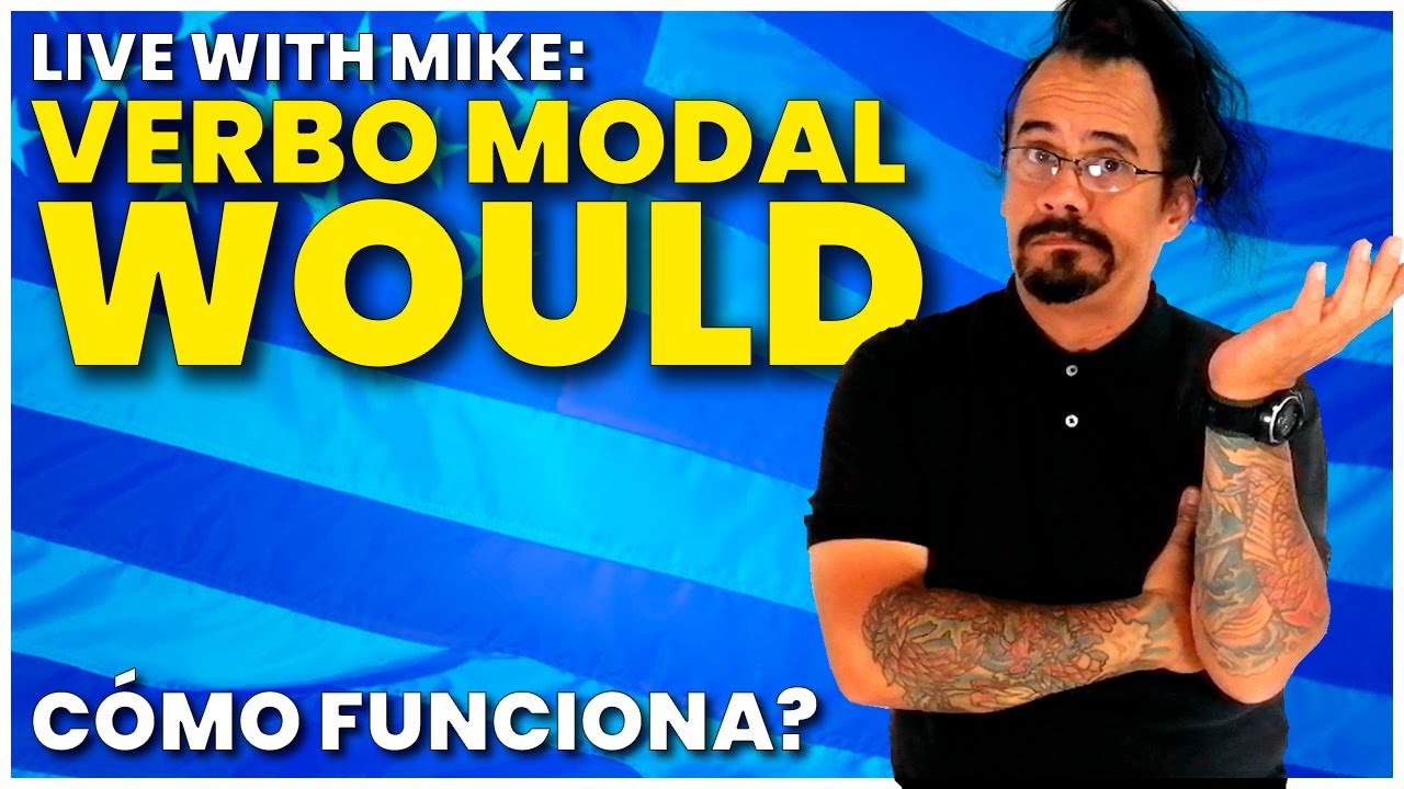 LIVE WITH MIKE: VERBO MODAL WOULD - YouTube