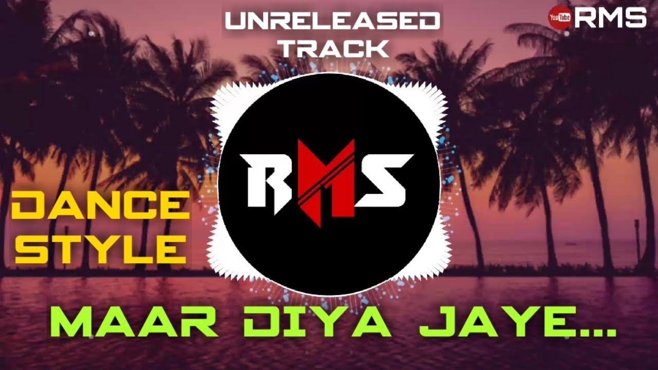 MAAR DIYA JAYE_(DANCE STYLE) DJ SHUBHAM K & DJ R STAR REMIX