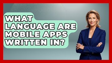 What Language Are Mobile Apps Written In? - The Language Library