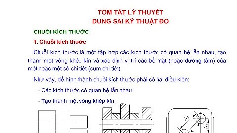 Tóm tắt lý thuyết Dung sai kỹ thuật đo | Bài toán chuỗi kích thước