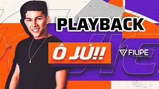 PLAYBACK Ô, JÚ - FILIPE VIEIRA