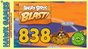 Angry Birds Blast Level 838 - 3 Stars Walkthrough, No Boosters