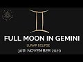 ۞ FULL MOON IN GEMINI | 💫 LUNAR ECLIPSE 30th November 2020 | CLARITY IN DISSONANCE ♊