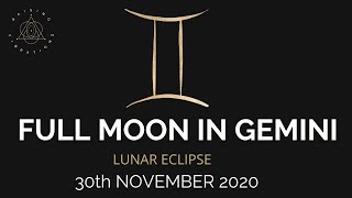 ۞ FULL MOON IN GEMINI | 💫 LUNAR ECLIPSE 30th November 2020 | CLARITY IN DISSONANCE ♊