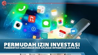 PERMUDAH IZIN INVESTASI, PEMERINTAH LUNCURKAN DUA APLIKASI INTEGRITAS LINTAS K/L screenshot 2