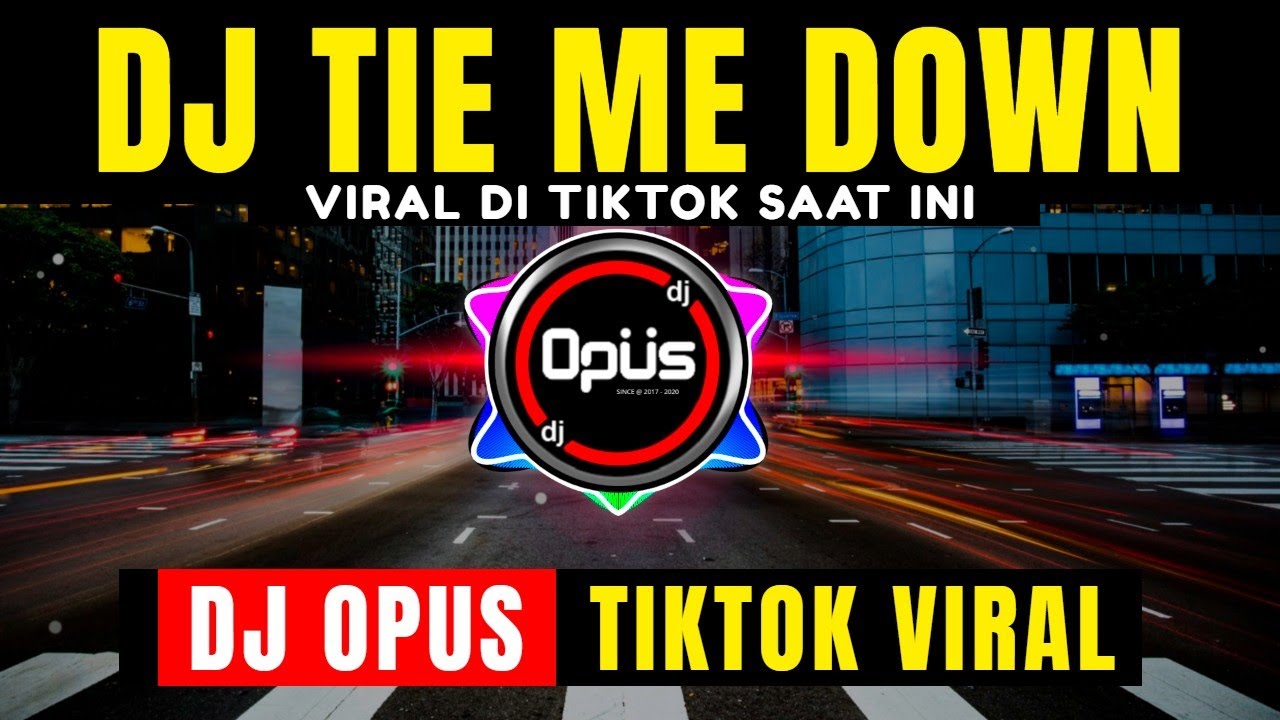 DJ TIE ME DOWN REMIX TERBARU FULL BASS DJ Opus YouTube