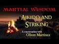 Ep. 187: Aikido and Striking - with Oliver Martinez