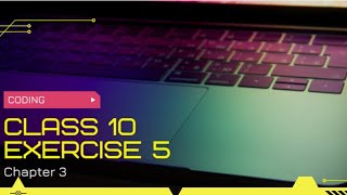 Class 10 |Computer Chapter 3|Programming exercise |Exercise 5