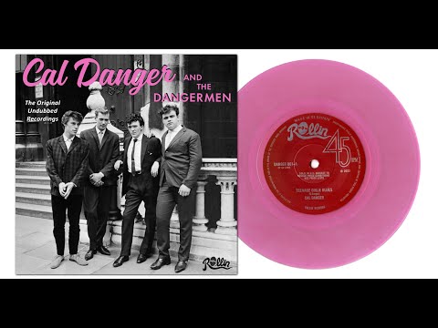 Cal Danger — CAL DANGER - UNDUBBED WILD BRITISH ROCK N ROLL - "Teenage Girlie Blues"