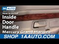 How to Replace Interior Door Handle 1992-2011 Mercury Grand Marquis