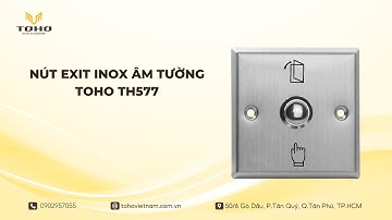 Nút Exit Inox âm tường cho bộ Access Control Systems  TOHO TH577 | Toho Việt