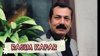 RASİM KAPAR ela gözlü nazlı yarim gözüm yolda