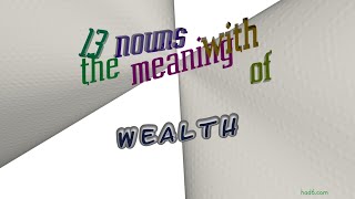 Famous wealth - 15 nouns which are synonyms to wealth (sentence examples) Profile