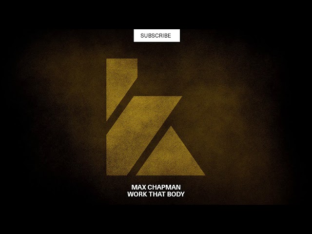 Max Chapman - Work That Body (Original Mix) [KALUKI Exclusive]