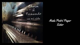 Video voorbeeld van "Edwin & Fernando Sánchez - Nada Podré Pagar Señor Vol. 1"